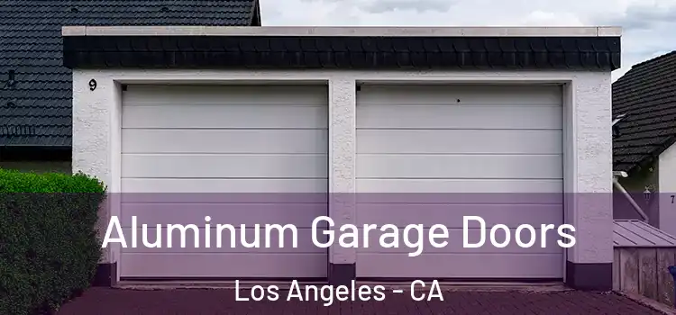  Aluminum Garage Doors Los Angeles - CA