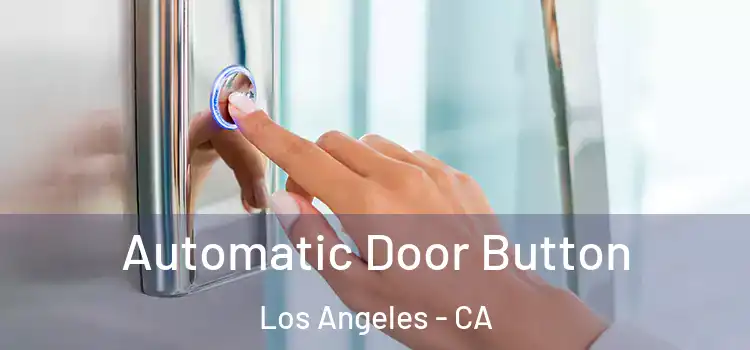  Automatic Door Button Los Angeles - CA