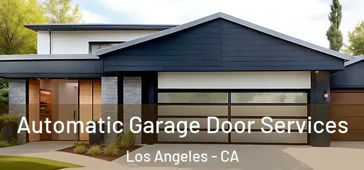  Automatic Garage Door Services Los Angeles - CA