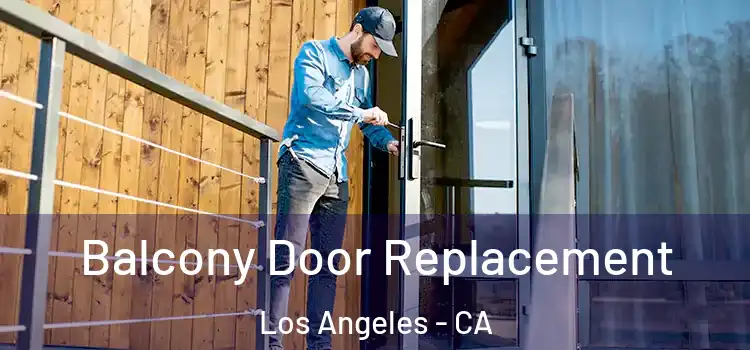  Balcony Door Replacement Los Angeles - CA