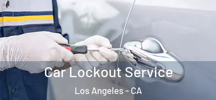  Car Lockout Service Los Angeles - CA