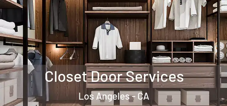 Closet Door Services Los Angeles - CA