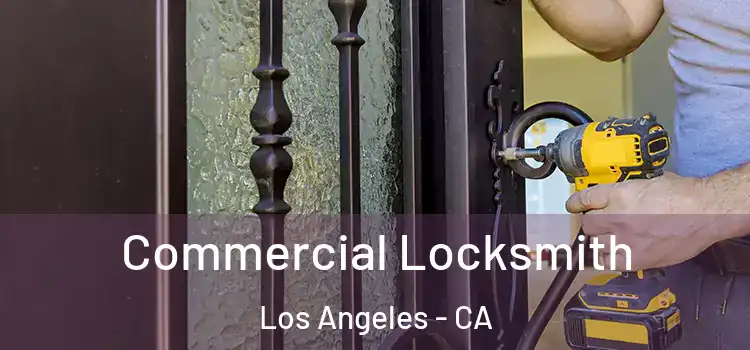  Commercial Locksmith Los Angeles - CA