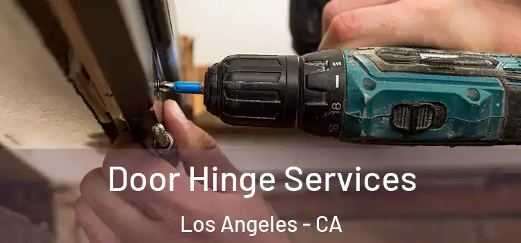  Door Hinge Services Los Angeles - CA