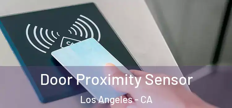 Door Proximity Sensor Los Angeles - CA