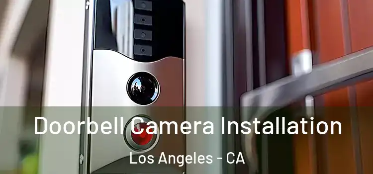  Doorbell Camera Installation Los Angeles - CA