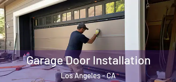  Garage Door Installation Los Angeles - CA