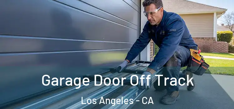  Garage Door Off Track Los Angeles - CA