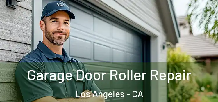  Garage Door Roller Repair Los Angeles - CA