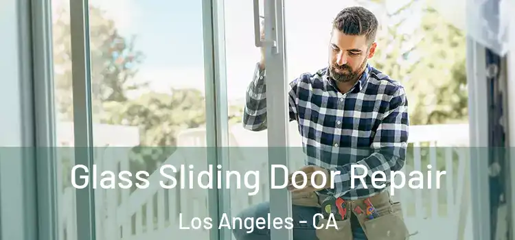  Glass Sliding Door Repair Los Angeles - CA
