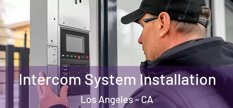  Intercom System Installation Los Angeles - CA