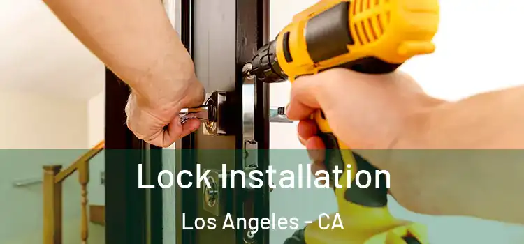  Lock Installation Los Angeles - CA