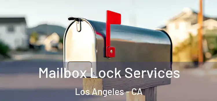 Mailbox Lock Services Los Angeles - CA