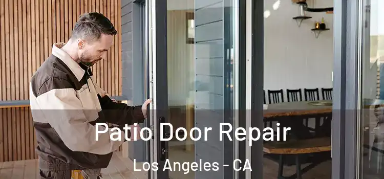 Patio Door Repair Los Angeles - CA