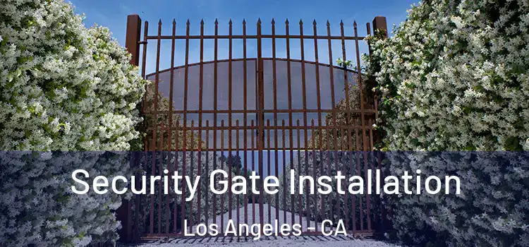  Security Gate Installation Los Angeles - CA