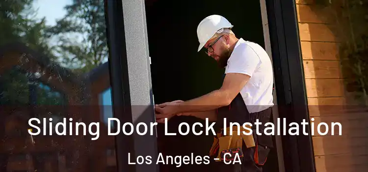 Sliding Door Lock Installation Los Angeles - CA
