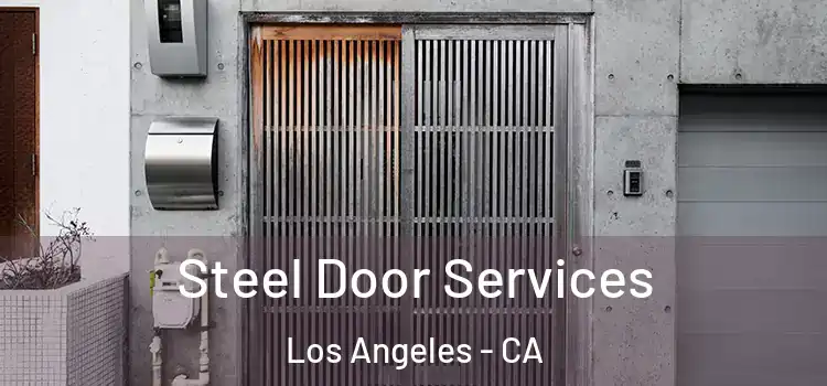 Steel Door Services Los Angeles - CA