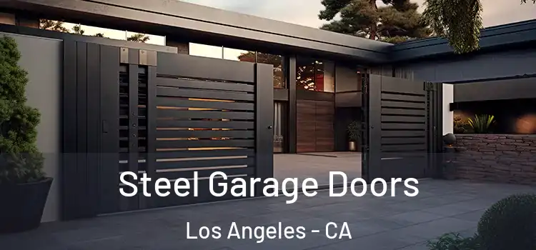 Steel Garage Doors Los Angeles - CA