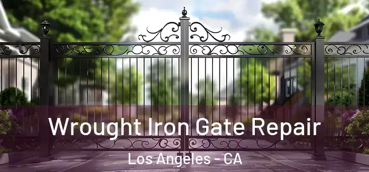 Wrought Iron Gate Repair Los Angeles - CA